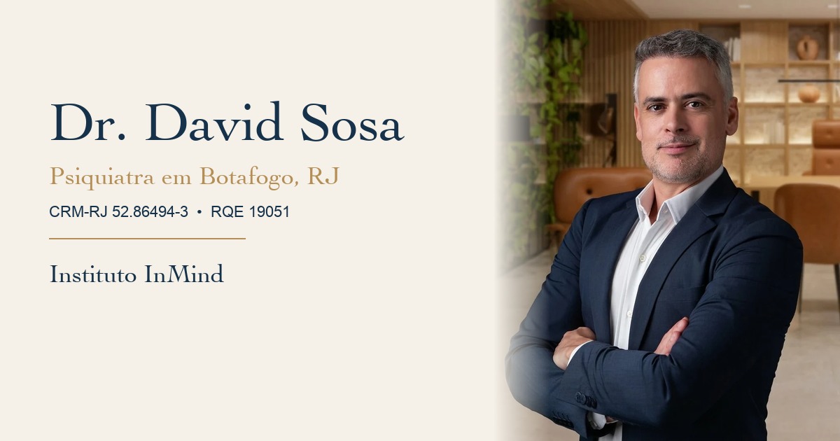 Dr. David Sosa — Psiquiatra em Botafogo, Rio de Janeiro — Instituto InMind, Botafogo, Rio de Janeiro